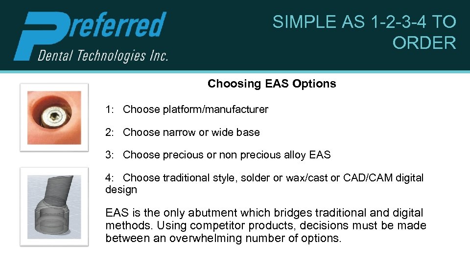 SIMPLE AS 1 -2 -3 -4 TO ORDER Choosing EAS Options 1: Choose platform/manufacturer