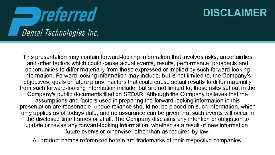 DISCLAIMER This presentation may contain forward-looking information that involves risks, uncertainties and other factors