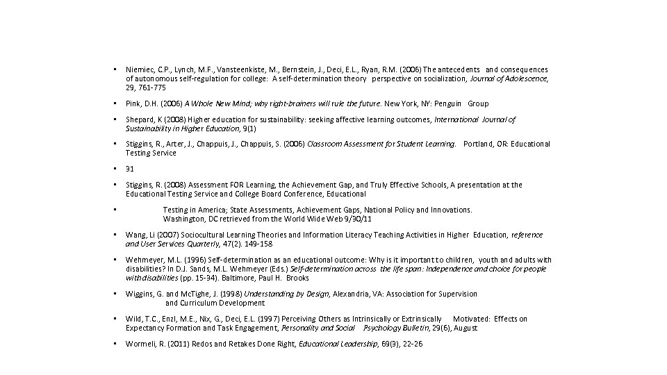  • Niemiec, C. P. , Lynch, M. F. , Vansteenkiste, M. , Bernstein,