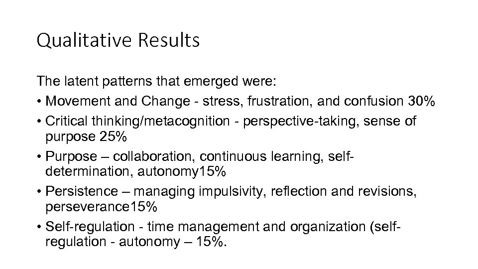 Qualitative Results The latent patterns that emerged were: • Movement and Change - stress,