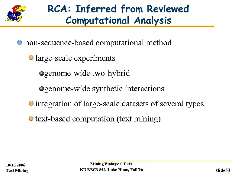 RCA: Inferred from Reviewed Computational Analysis non-sequence-based computational method large-scale experiments genome-wide two-hybrid genome-wide