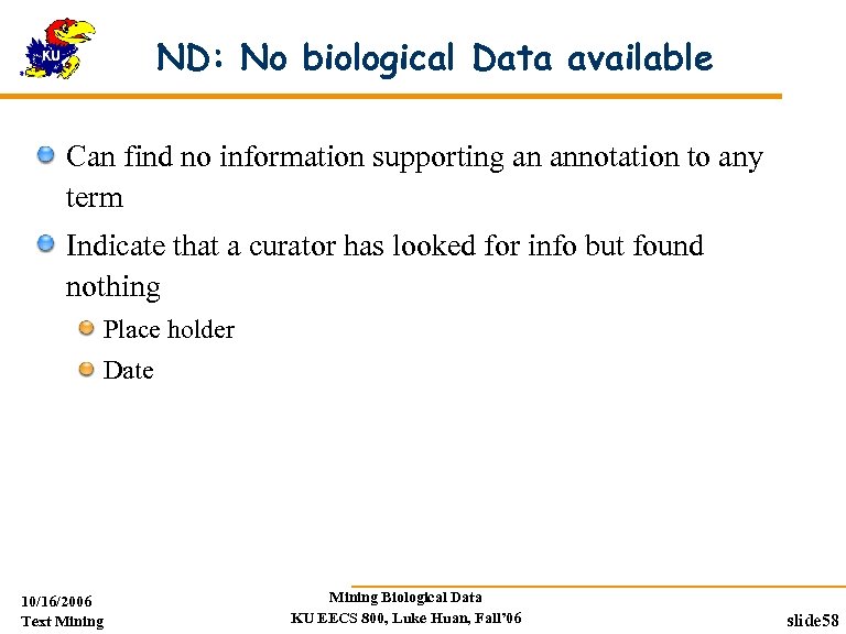 ND: No biological Data available Can find no information supporting an annotation to any