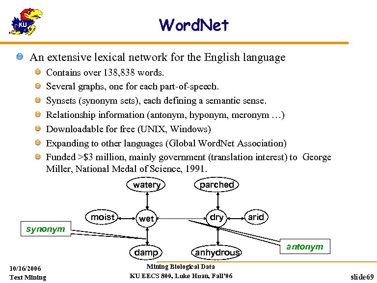 Word. Net An extensive lexical network for the English language Contains over 138, 838