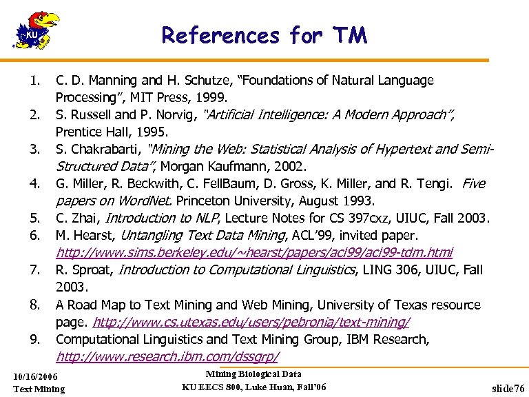 References for TM 1. 5. 6. C. D. Manning and H. Schutze, “Foundations of