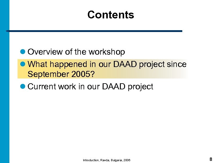 Contents l Overview of the workshop l What happened in our DAAD project since