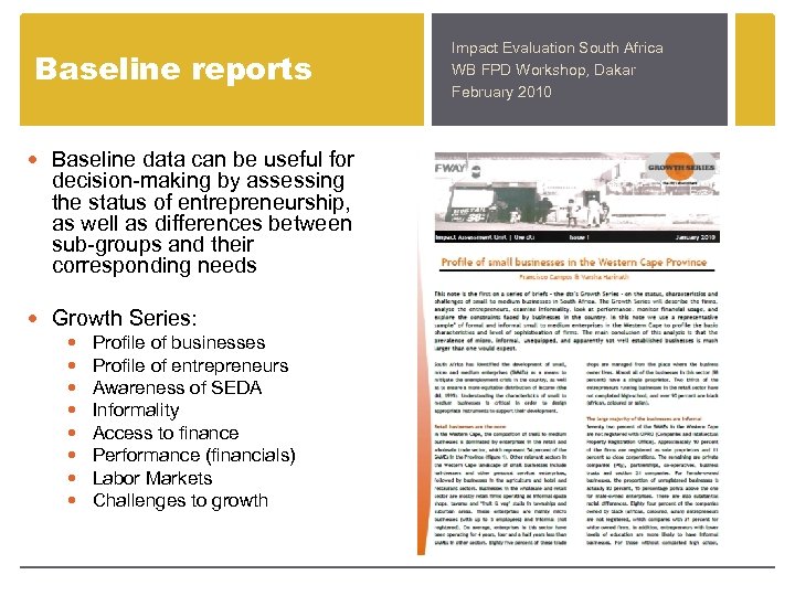 Baseline reports Baseline data can be useful for decision-making by assessing the status of