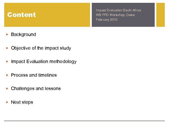 Content Background Objective of the impact study Impact Evaluation methodology Process and timelines Challenges