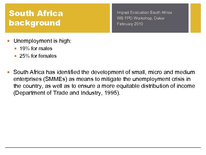 South Africa background Impact Evaluation South Africa WB FPD Workshop, Dakar February 2010 Unemployment
