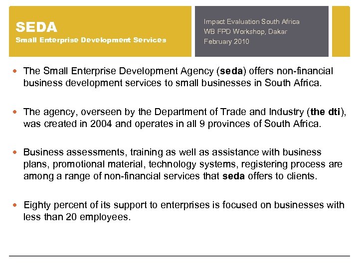 SEDA Small Enterprise Development Services Impact Evaluation South Africa WB FPD Workshop, Dakar February
