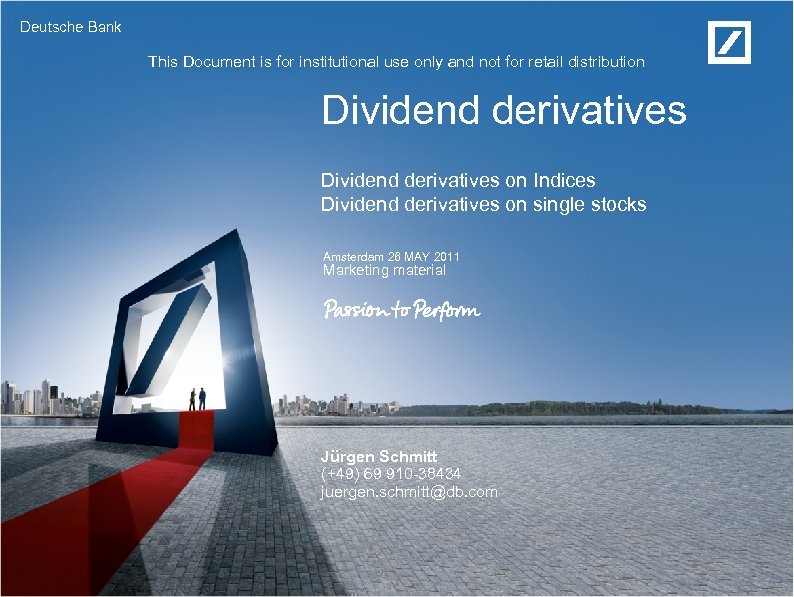 Deutsche Bank This Document is for institutional use only and not for retail distribution