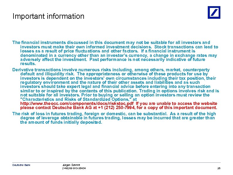 Important information The financial instruments discussed in this document may not be suitable for