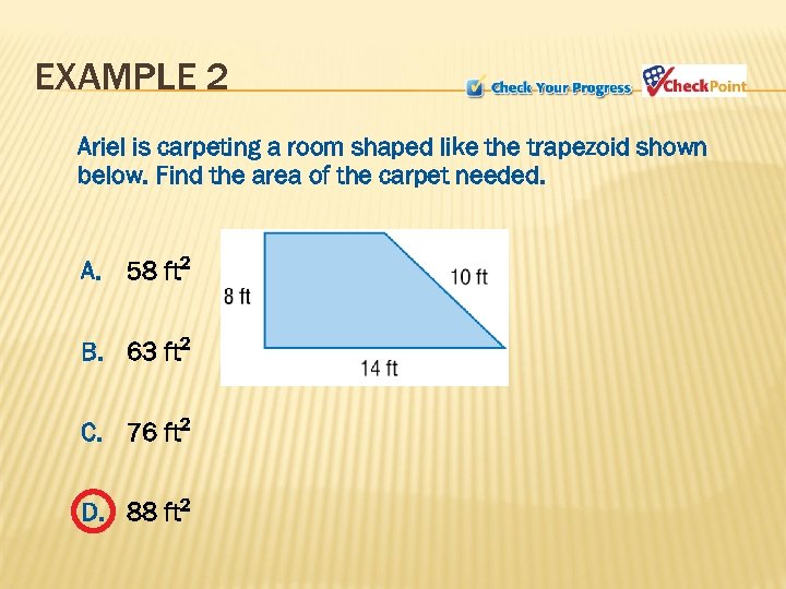 EXAMPLE 2 Ariel is carpeting a room shaped like the trapezoid shown below. Find