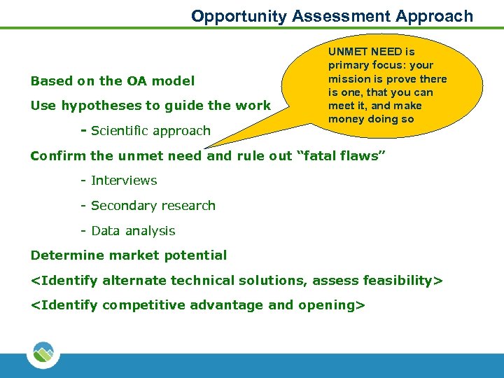 Opportunity Assessment Approach Based on the OA model Use hypotheses to guide the work