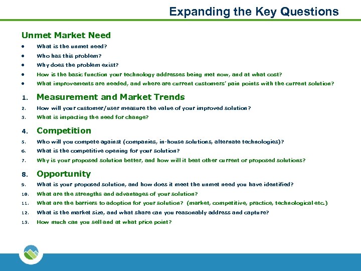 Expanding the Key Questions Unmet Market Need l What is the unmet need? l