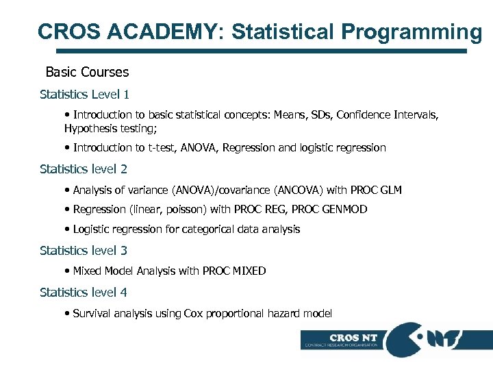 CROS ACADEMY: Statistical Programming Basic Courses Statistics Level 1 • Introduction to basic statistical