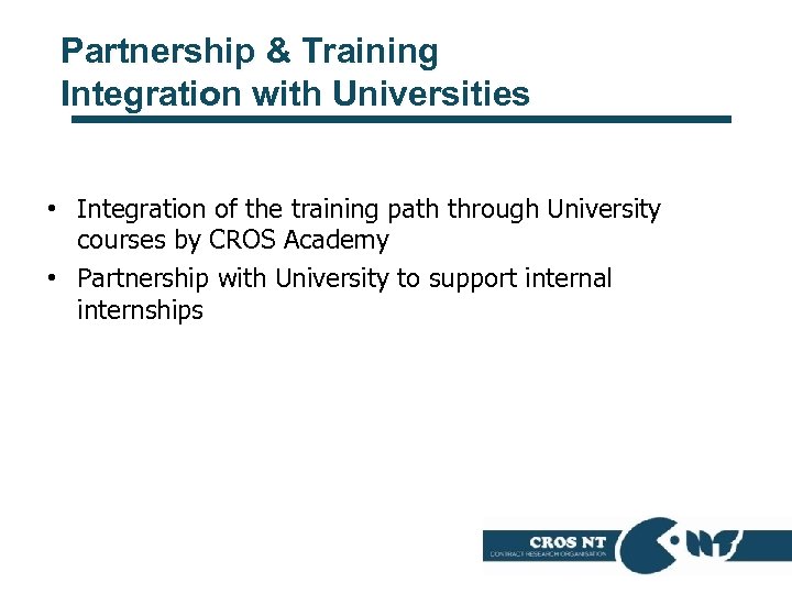 Partnership & Training Integration with Universities • Integration of the training path through University
