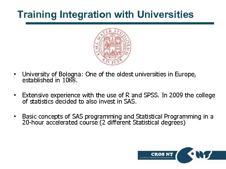 Training Integration with Universities • University of Bologna: One of the oldest universities in