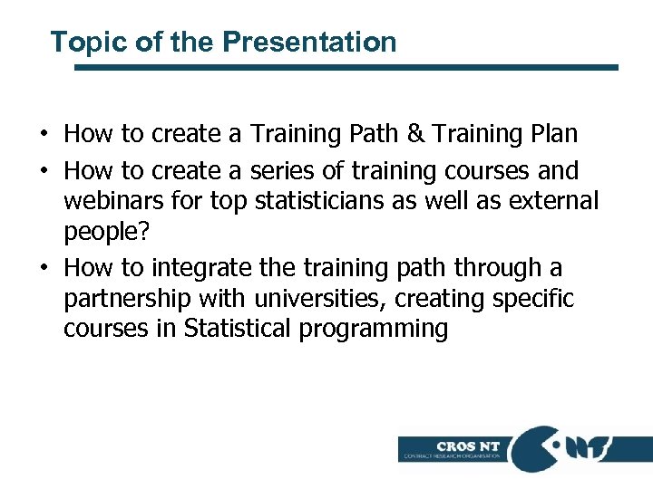 Topic of the Presentation • How to create a Training Path & Training Plan