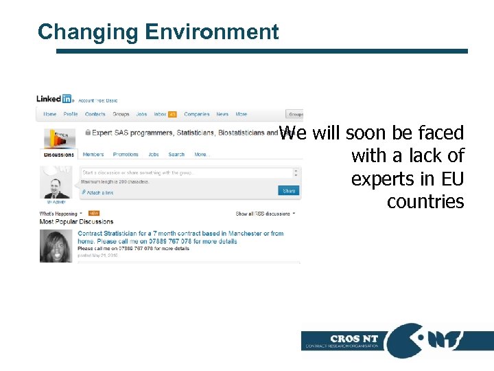 Changing Environment We will soon be faced with a lack of experts in EU