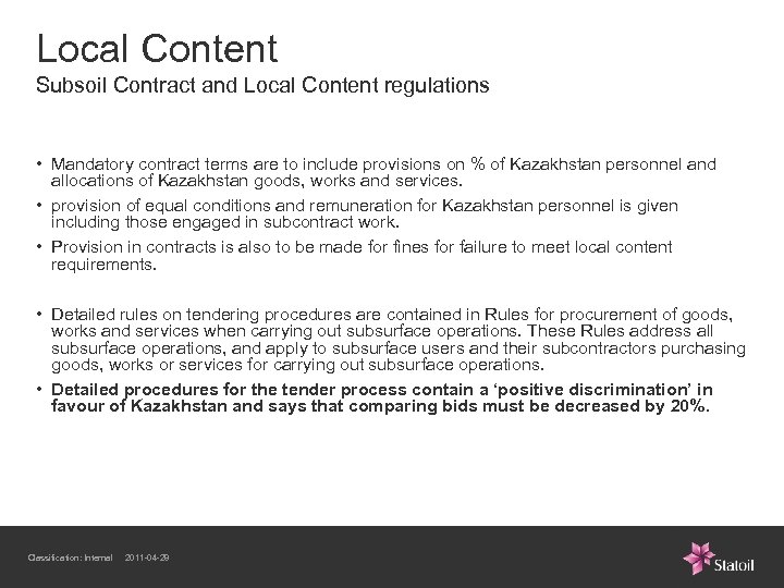 Local Content Subsoil Contract and Local Content regulations • Mandatory contract terms are to