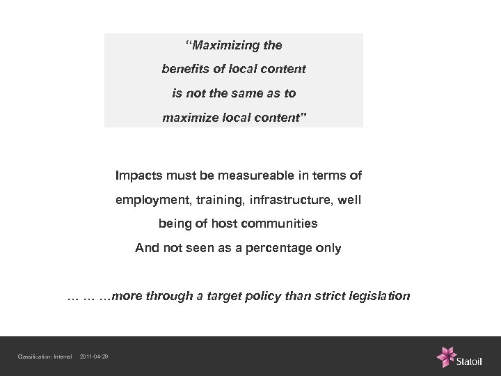 “Maximizing the benefits of local content is not the same as to maximize local