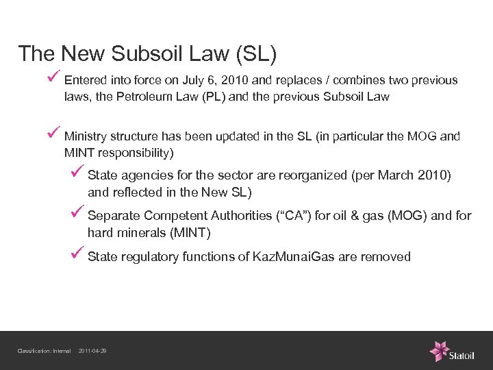 The New Subsoil Law (SL) ü Entered into force on July 6, 2010 and