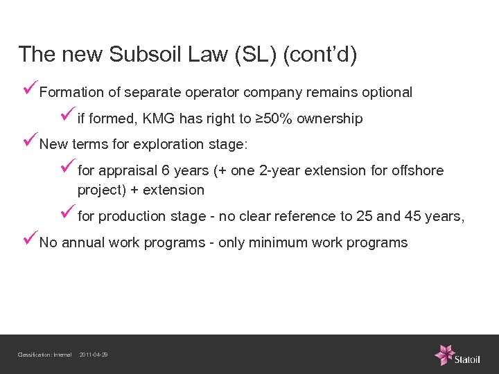 The new Subsoil Law (SL) (cont’d) üFormation of separate operator company remains optional ü