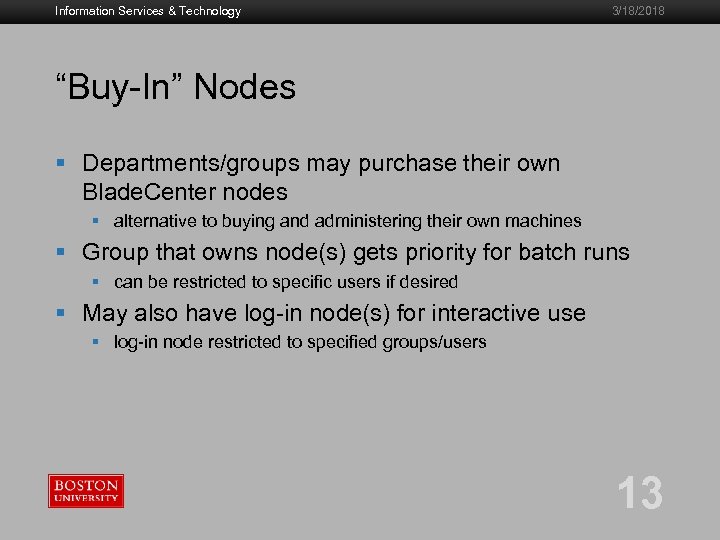 Information Services & Technology 3/18/2018 “Buy-In” Nodes § Departments/groups may purchase their own Blade.