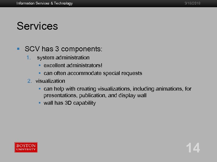 Information Services & Technology 3/18/2018 Services § SCV has 3 components: 1. system administration