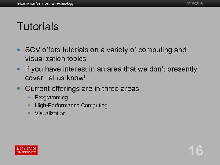 Information Services & Technology 3/18/2018 Tutorials § SCV offers tutorials on a variety of