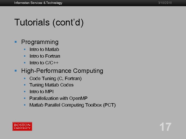 Information Services & Technology 3/18/2018 Tutorials (cont’d) § Programming § Intro to Matlab §