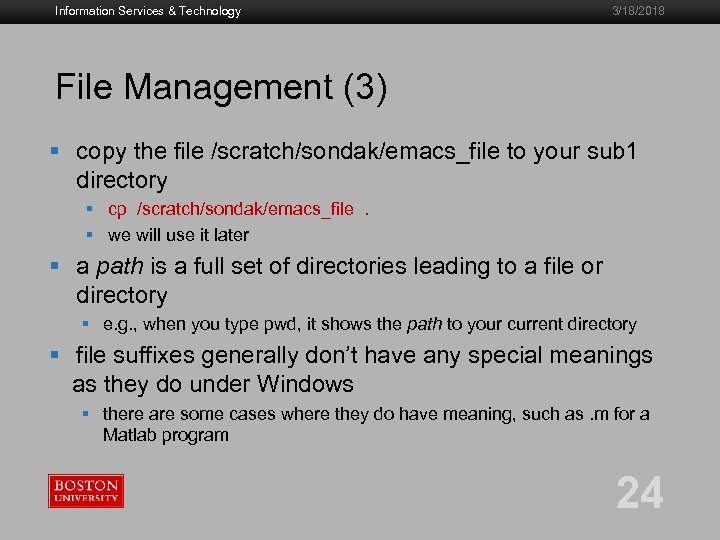 Information Services & Technology 3/18/2018 File Management (3) § copy the file /scratch/sondak/emacs_file to