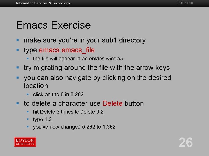 Information Services & Technology 3/18/2018 Emacs Exercise § make sure you’re in your sub