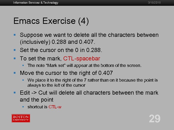 Information Services & Technology 3/18/2018 Emacs Exercise (4) § Suppose we want to delete