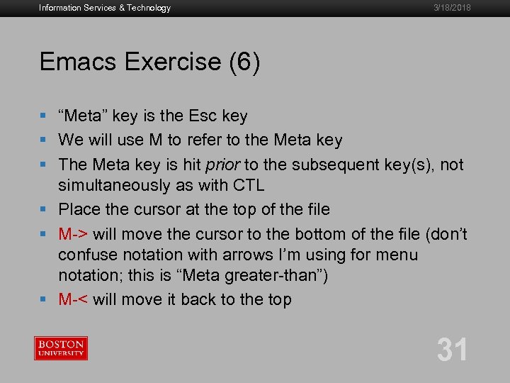 Information Services & Technology 3/18/2018 Emacs Exercise (6) § “Meta” key is the Esc