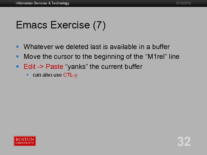 Information Services & Technology 3/18/2018 Emacs Exercise (7) § Whatever we deleted last is