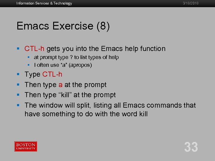 Information Services & Technology 3/18/2018 Emacs Exercise (8) § CTL-h gets you into the