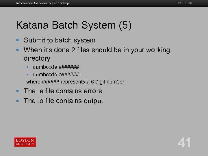 Information Services & Technology 3/18/2018 Katana Batch System (5) § Submit to batch system