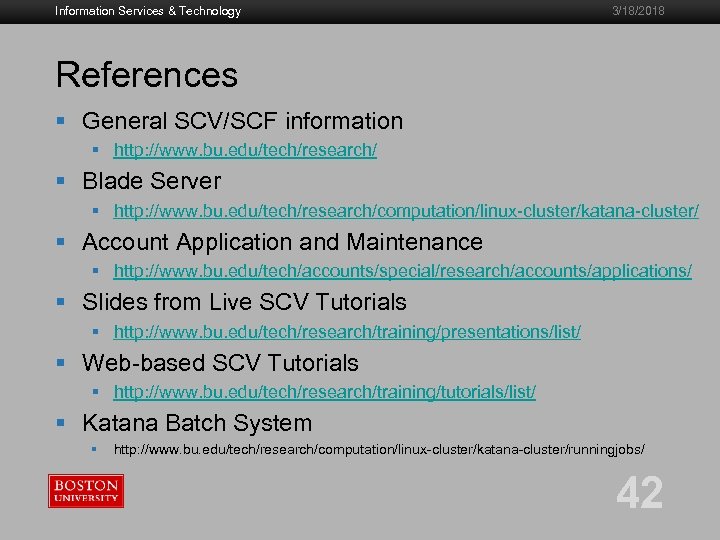 Information Services & Technology 3/18/2018 References § General SCV/SCF information § http: //www. bu.