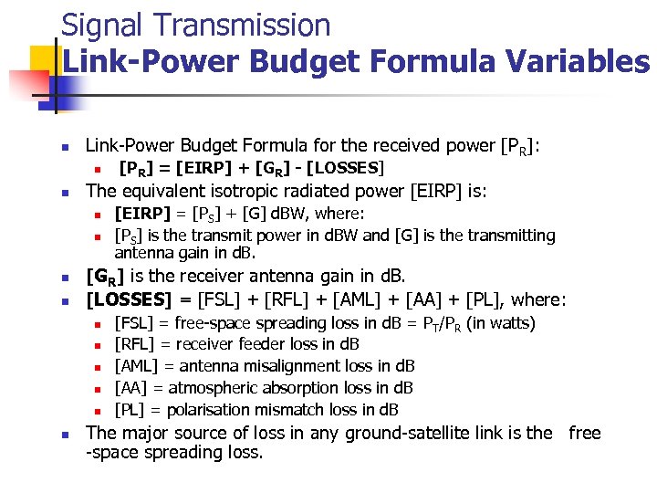 Signal Transmission Link-Power Budget Formula Variables n Link-Power Budget Formula for the received power