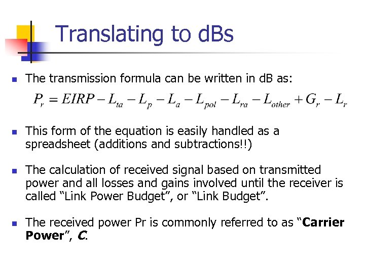 Translating to d. Bs n n The transmission formula can be written in d.