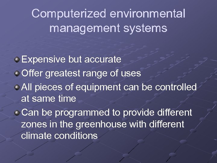 Computerized environmental management systems Expensive but accurate Offer greatest range of uses All pieces