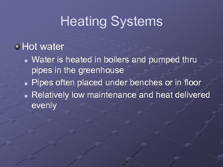 Heating Systems Hot water n n n Water is heated in boilers and pumped