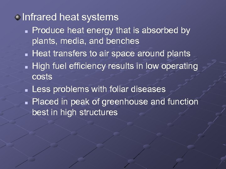 Infrared heat systems n n n Produce heat energy that is absorbed by plants,