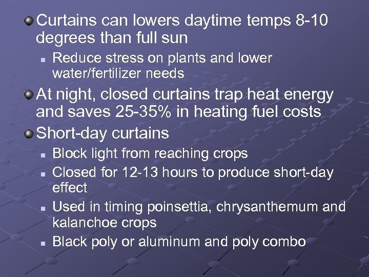 Curtains can lowers daytime temps 8 -10 degrees than full sun n Reduce stress