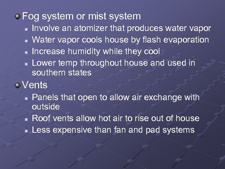 Fog system or mist system n n Involve an atomizer that produces water vapor