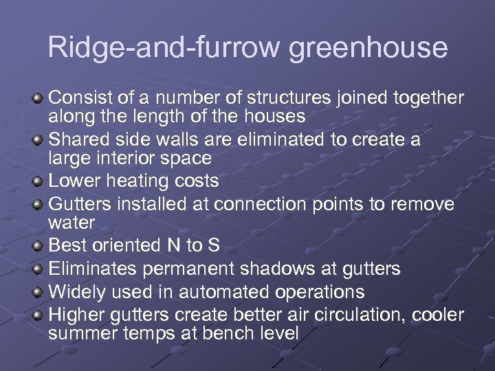 Ridge-and-furrow greenhouse Consist of a number of structures joined together along the length of