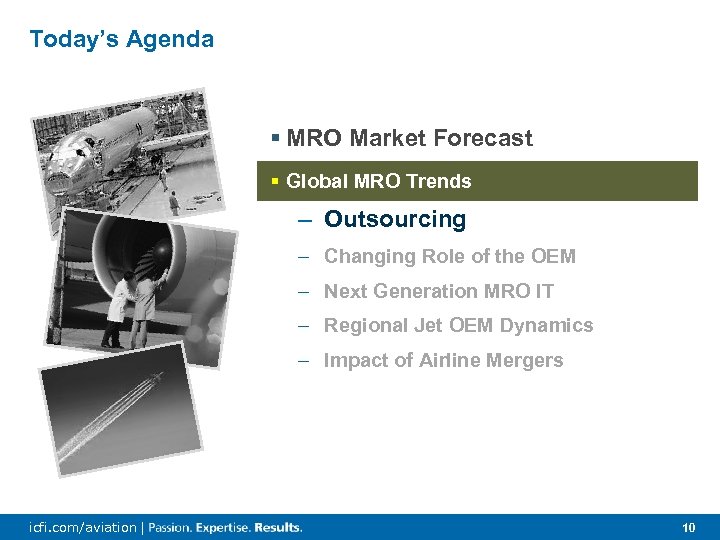 Today’s Agenda § MRO Market Forecast § Global MRO Trends – Outsourcing – Changing