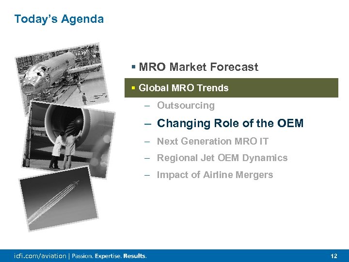 Today’s Agenda § MRO Market Forecast § Global MRO Trends – Outsourcing – Changing