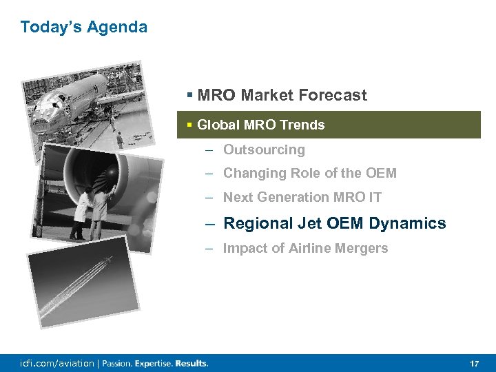 Today’s Agenda § MRO Market Forecast § Global MRO Trends – Outsourcing – Changing